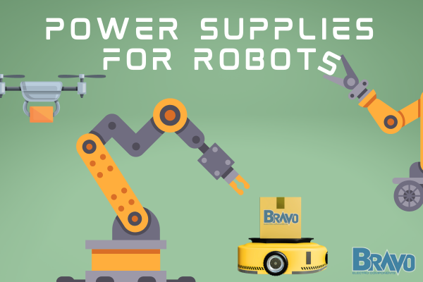Title "Power Supplies For Robots" centered at the top in white lettering. Below the title from left to right there is drone robot carrying a box, below it is a robot arm picking up a Bravo box on a warehouse robot, on the far right is a robot arm. 