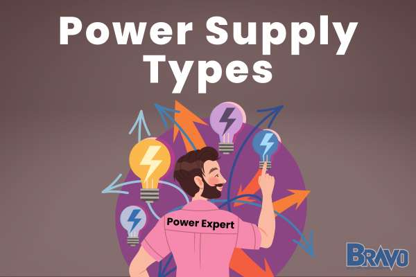 Power Supply Types: What are the Different Types of Power Supplies?